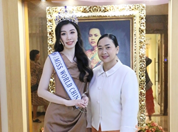 Suan Sunandha Rajabhat University,
welcoming Miss Jiang Siqi (Seven) Miss
world China and Chinese students
